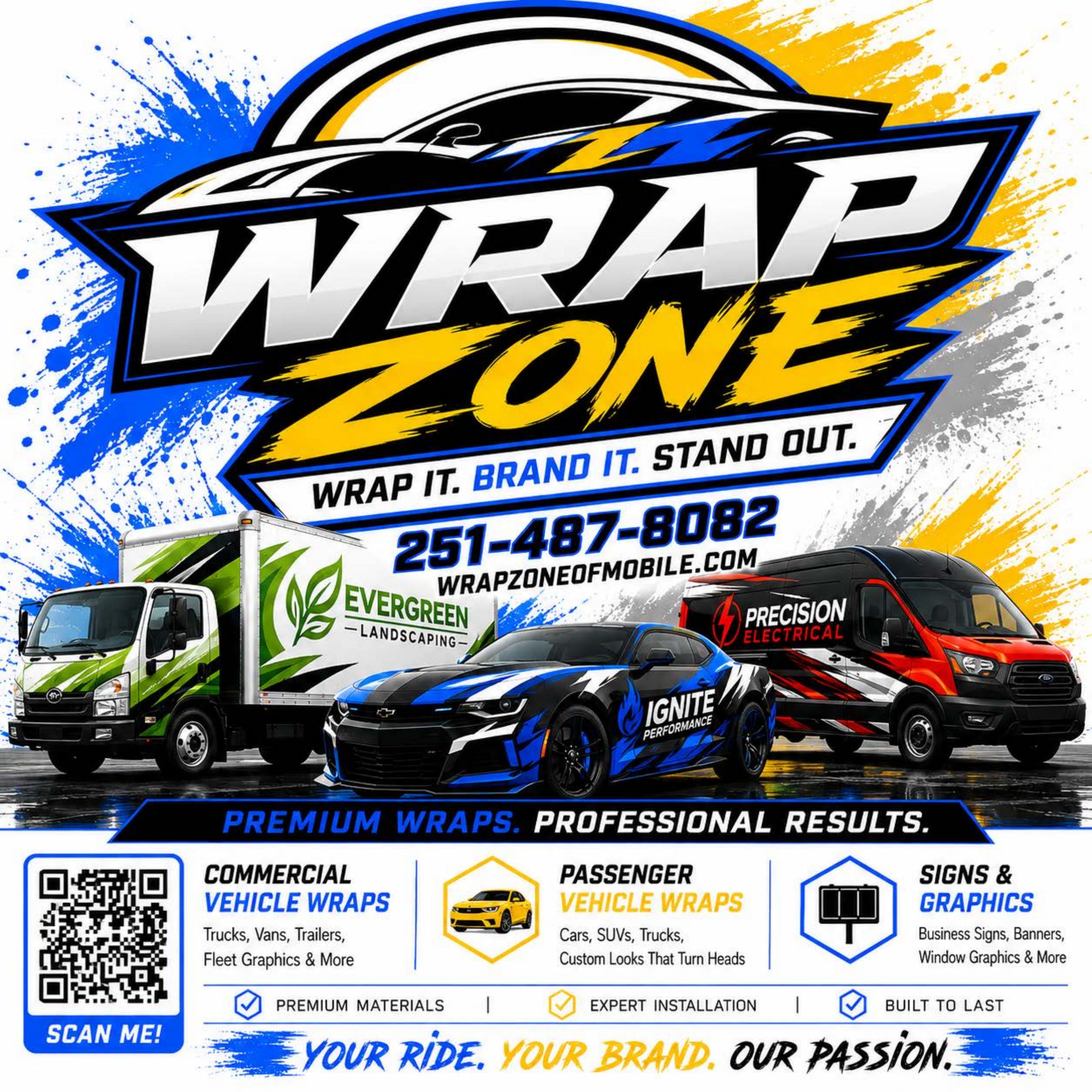 Wrap Zone flyer: Wrap It. Brand It. Stand Out. Evergreen Landscaping box truck, Ignite Performance Camaro and Precision Electrical van. Call 251-487-8082.